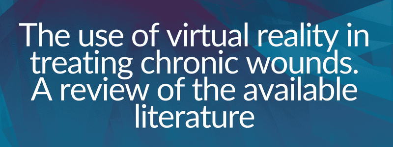 The use of virtual reality in treating chronic wounds. A review of the available literature