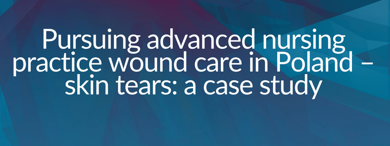 Pursuing advanced nursing practice wound care in Poland